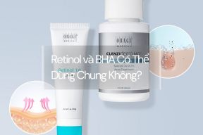 Retinol và BHA Có Thể Dùng Chung Không? Hướng Dẫn Chi Tiết Từ A-Z