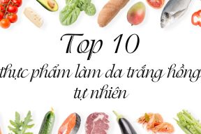 Những thực phẩm giúp làn da thêm đjep và khỏe mạnh mỗi ngày