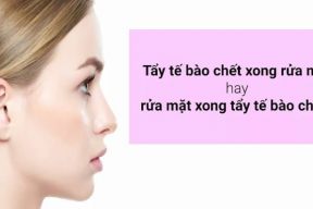 TẨY DA CHẾT TRƯỚC HAY RỬA MẶT TRƯỚC, ĐÂU MỚI LÀ THỨ TỰ SKINCARE ĐÚNG CHUẨN?