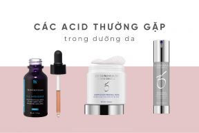 Bạn biết gì về các loại acid dưỡng da ? Cách sử dụng của từng loại